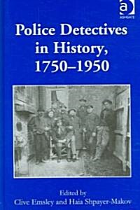 Police Detectives in History, 1750–1950 (Hardcover)