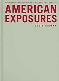 American Exposures: Photography and Community in the Twentieth Century (Hardcover)