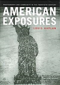 American Exposures: Photography and Community in the Twentieth Century (Paperback)