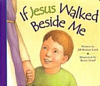 If Jesus Walked Beside Me (Board Books)