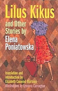 Lilus Kikus and Other Stories by Elena Poniatowska (Paperback)
