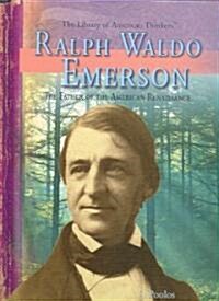 Ralph Waldo Emerson: The Father of the American Renaissance (Library Binding)