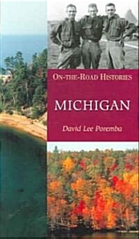 Michigan (on the Road Histories): On-The-Road Histories (Paperback)