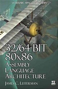 32/64-bit 80 X 86 Assembly Language Architecture (Paperback)