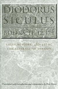 Diodorus Siculus, Books 11-12.37.1: Greek History, 480-431 Bc--The Alternative Version (Paperback)