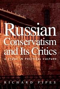 Russian Conservatism And Its Critics (Hardcover)