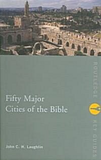 Fifty Major Cities of the Bible (Paperback)