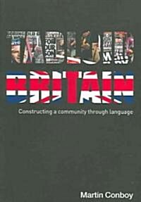 Tabloid Britain : Constructing a Community Through Language (Paperback)