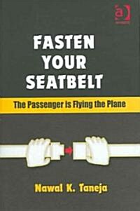 Fasten Your Seatbelt: The Passenger is Flying the Plane (Hardcover)