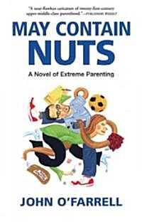 May Contain Nuts: A Novel of Extreme Parenting (Paperback)