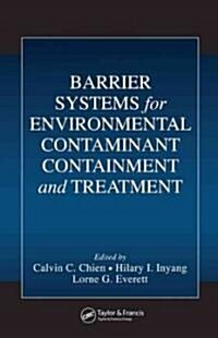 Barrier Systems for Environmental Contaminant Containment and Treatment (Hardcover)