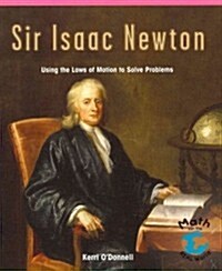 Sir Isaac Newton: Using the Laws of Motion to Solve Problems (Paperback)