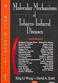 Molecular Mechanisms of Tobacco-Induced Diseases (Hardcover)