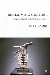 Reclaiming Culture: Indigenous People and Self-Representation (Hardcover)