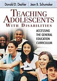 Teaching Adolescents With Disabilities: Accessing the General Education Curriculum (Paperback)