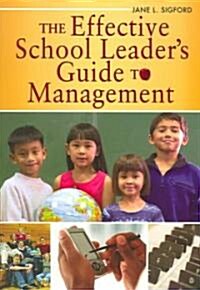 The Effective School Leaders Guide to Management (Paperback)