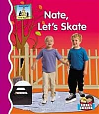 Nate, Lets Skate (Library Binding)