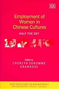 Employment of Women in Chinese Cultures : Half the Sky (Hardcover)