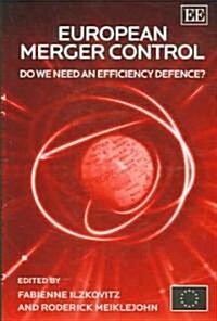 European Merger Control : Do We Need an Efficiency Defence? (Hardcover)