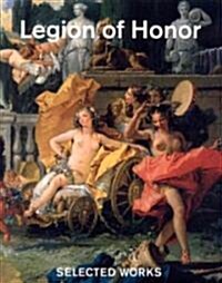 Legion of Honor : Selected Works - Fine Arts Museums of San Francisco (Paperback)