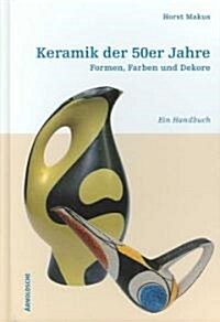 Keramik der 50er Jahre / Ceramics of the 50s in Germany (Hardcover)