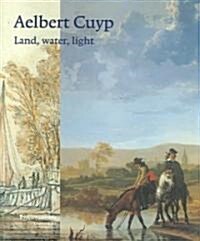Aelbert Cuyp: Land, Water, Light (Paperback)
