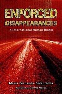 Enforced Disappearances in International Human Rights (Paperback)
