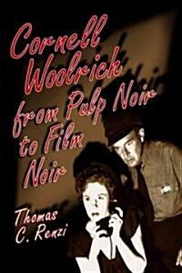 Cornell Woolrich from Pulp Noir to Film Noir (Paperback)