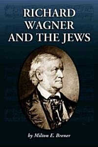 Richard Wagner and the Jews (Paperback)