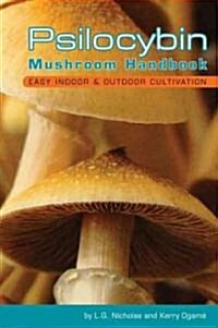 Psilocybin Mushroom Handbook: Easy Indoor and Outdoor Cultivation (Paperback)
