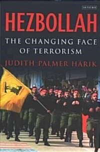 Hezbollah : The Changing Face of Terrorism (Paperback)