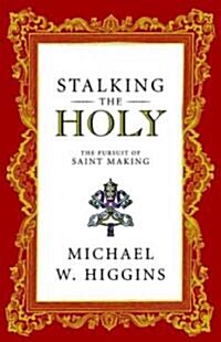 Stalking the Holy (Hardcover)