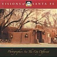 Visions of Santa Fe: Photographers See the City Different (Paperback)