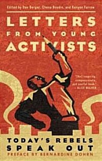 Letters from Young Activists: Todays Rebels Speak Out (Paperback)