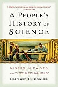 [중고] A People‘s History of Science: Miners, Midwives, and Low Mechanicks (Paperback)