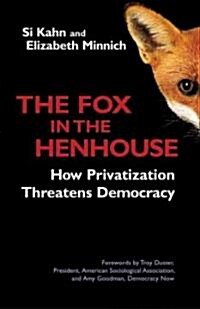 [중고] The Fox in the Henhouse: How Privatization Threatens Democracy (Paperback)