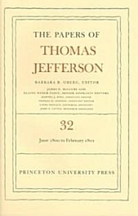 The Papers of Thomas Jefferson, Volume 32: 1 June 1800 to 16 February 1801 (Hardcover)