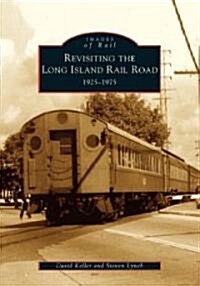 Revisiting the Long Island Rail Road: 1925-1975 (Paperback)