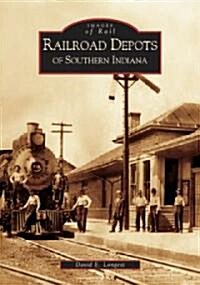 Railroad Depots of Southern Indiana (Paperback)