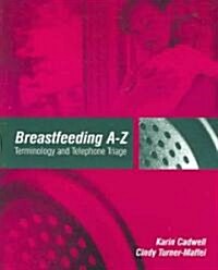 Breastfeeding A-Z (Paperback)