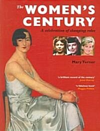 The Womens Century: A Celebration of Changing Roles (Paperback)