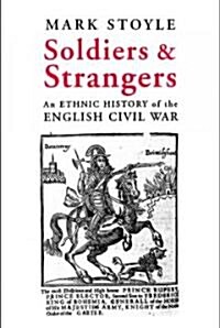Soldiers and Strangers: An Ethnic History of the English Civil War (Hardcover)