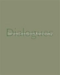 Dialogues: Duchamp, Cornell, Johns, Rauschenberg (Paperback)