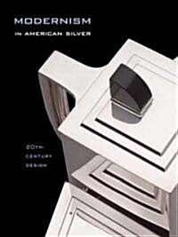 Modernism in American Silver: 20th-Century Design (Hardcover)