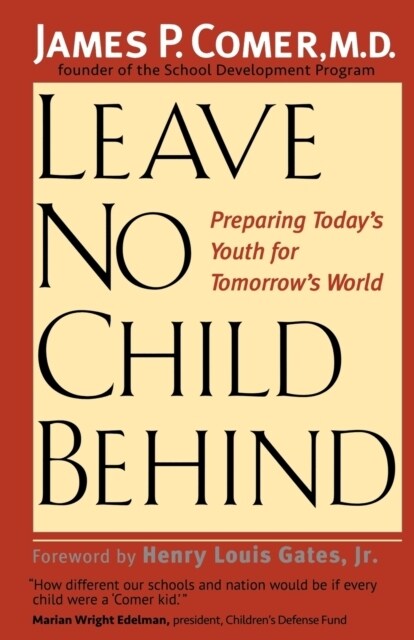 Leave No Child Behind: Preparing Todays Youth for Tomorrows World (Paperback, Revised)