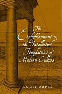 The Enlightenment and the Intellectual Foundations of Modern Culture (Paperback)