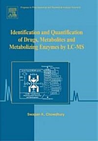 Identification And Quantification of Drugs, Metabolites And Metabolizing Enzymes by LC-MS (Hardcover)