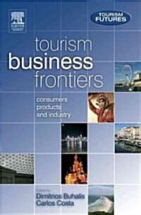 Tourism Business Frontiers (Hardcover)