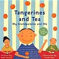 Tangerines and Tea, My Grandparents and Me (School & Library)