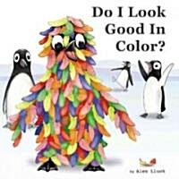 Do I Look Good in Color? (Hardcover)